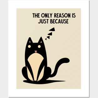 the only reason is just because. smart cat Posters and Art